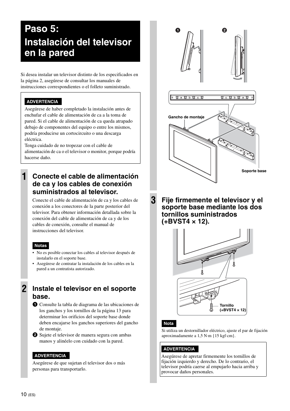 Paso 5: instalación del televisor en la pared, Instale el televisor en el soporte base | Sony KDL-40W3000 User Manual | Page 34 / 204