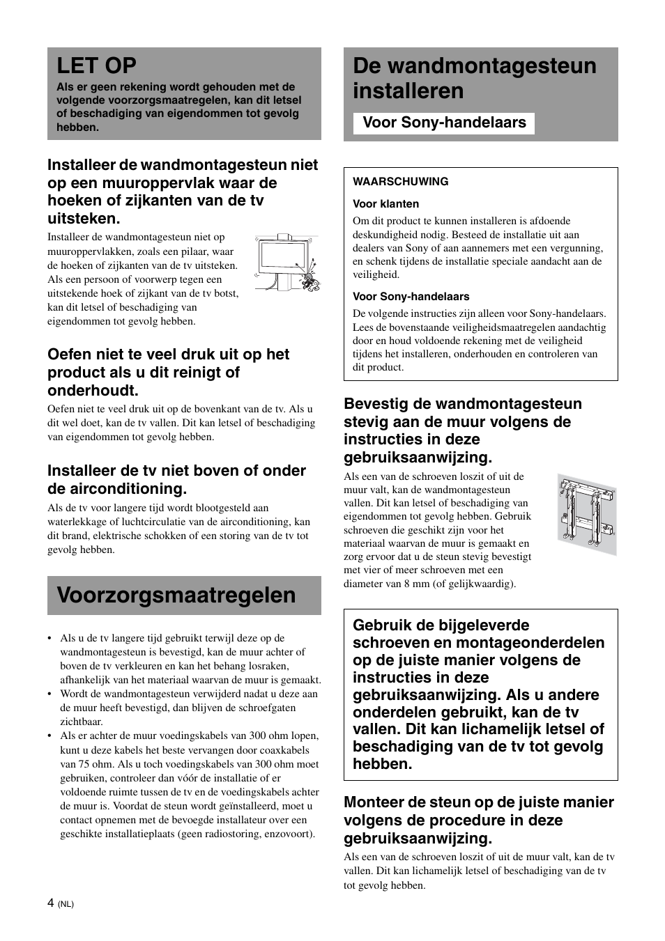 Let op, Voorzorgsmaatregelen, De wandmontagesteun installeren | Sony KDL-40W3000 User Manual | Page 54 / 204