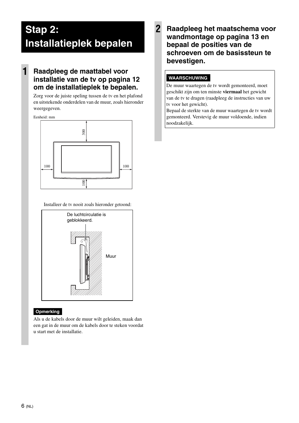 Stap 2: installatieplek bepalen, Stap 2: installatieplek bepalen 1 | Sony KDL-40W3000 User Manual | Page 56 / 204