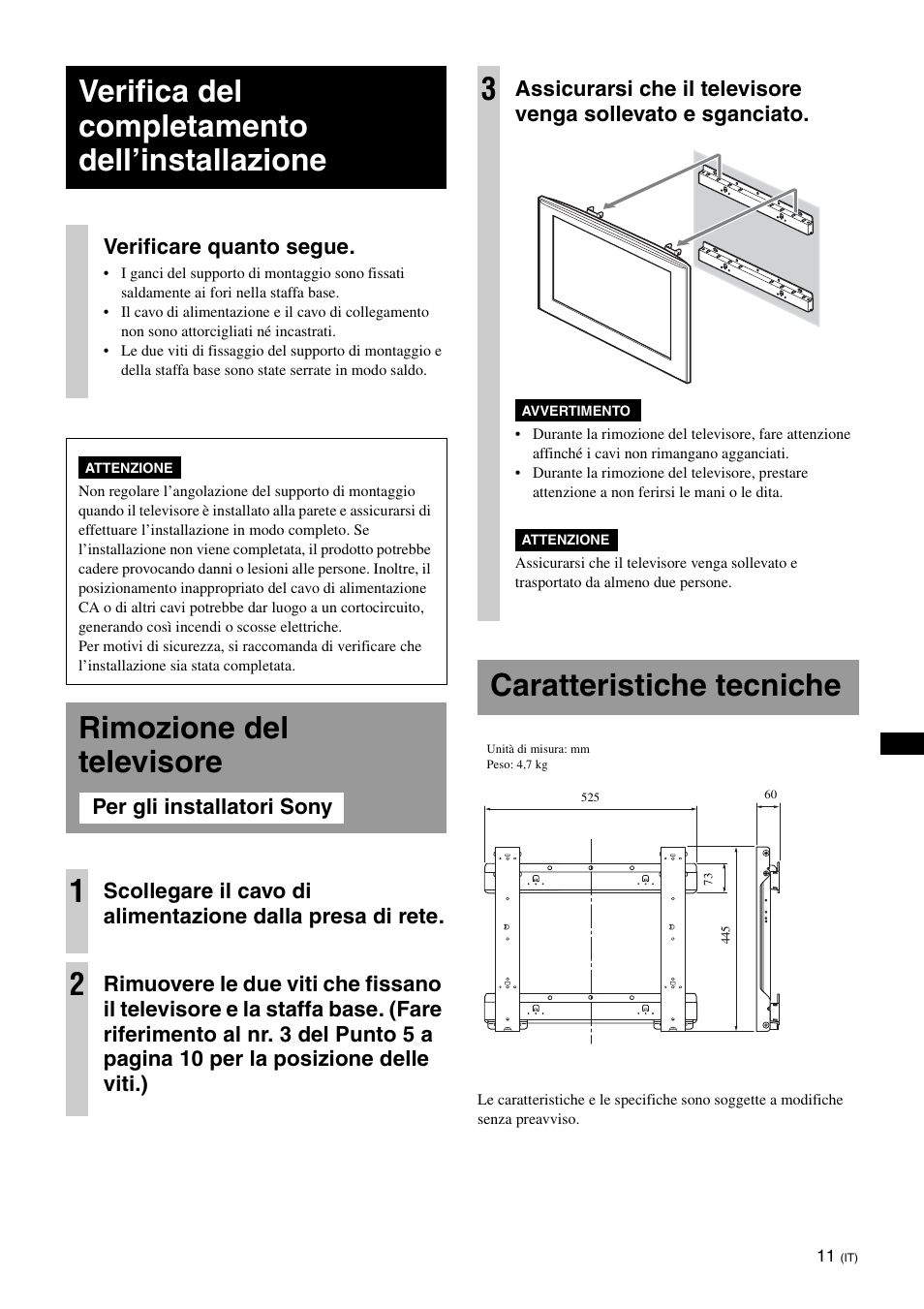 Verifica del completamento dell’installazione, Rimozione del televisore, Caratteristiche tecniche | Rimozione del televisore 1, Verificare quanto segue | Sony KDL-40W3000 User Manual | Page 73 / 204