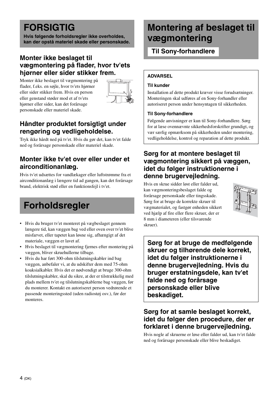 Forsigtig, Forholdsregler, Montering af beslaget til vægmontering | Sony KDL-40W3000 User Manual | Page 90 / 204