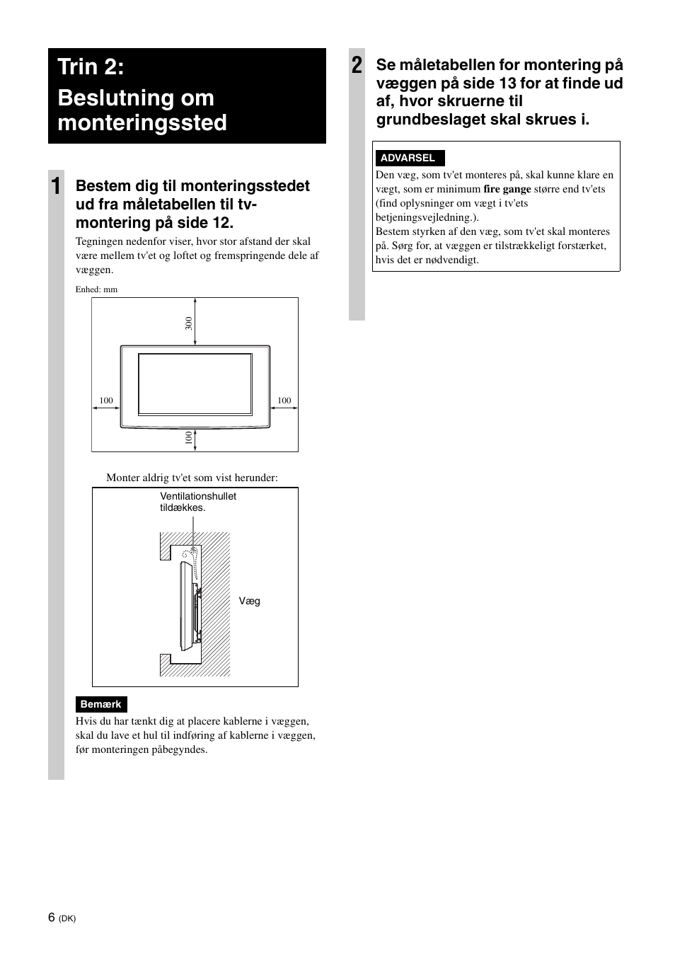 Trin 2: beslutning om monteringssted, Trin 2: beslutning om monteringssted 1 | Sony KDL-40W3000 User Manual | Page 92 / 204