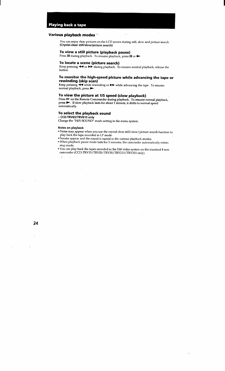 Various playback modes, To view a stiil picture (playback pause), To locate a scene (picture search) | To view the picture at 1/5 speed (slow playback), To select the playback sound, Notes on playback, Playing back a tape | Sony CCD-TRV615 User Manual | Page 24 / 89