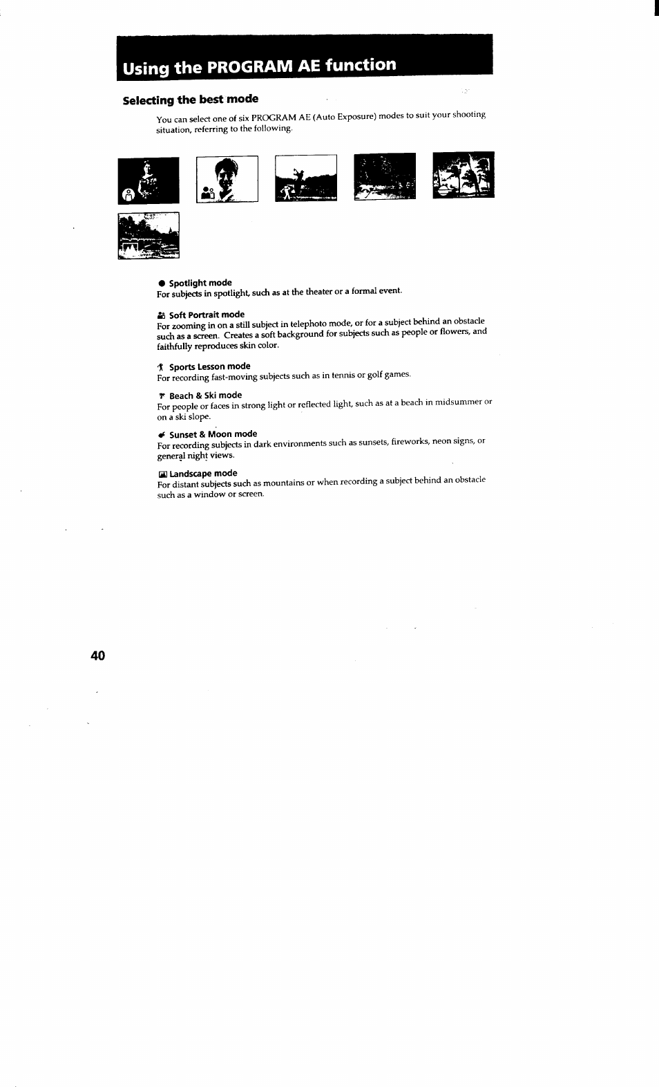 Selecting the best mode, E spotlight mode, Sb soft portrait mode | K sports lesson mode, T beach & ski mode, Sunset & moon mode, Ol landscape mode, Using the program ae function | Sony CCD-TRV615 User Manual | Page 40 / 89