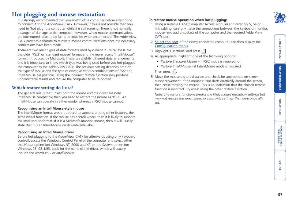 Hot plugging and mouse restoration, A ‘hot plug’ procedure is available – see the, Hot plugging and mouse | Restoration, Section for more details) | Adder Technology AdderView CATx EPS-S8 User Manual | Page 38 / 115