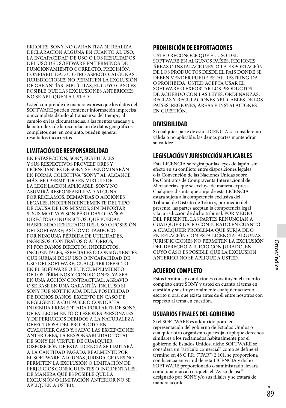 Limitación de responsabilidad, Prohibición de exportaciones, Divisibilidad | Legislación y jurisdicción aplicables, Acuerdo completo, Usuarios finales del gobierno | Sony HDR-PJ710V User Manual | Page 183 / 191