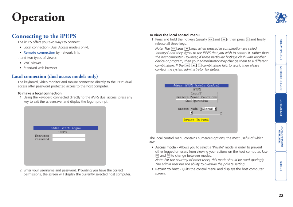 Operation, Connecting to the ipeps, Local connection (dual access models only) | Contact with the ipeps – see, For more details, Once logged in, the ipeps will show the vi | Adder Technology AdderLink iPEPS User Manual | Page 23 / 69