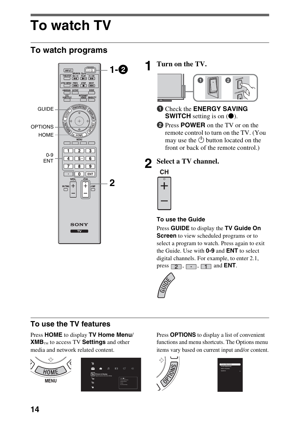 To watch tv, To watch programs, To use the tv features | Turn on the tv, Select a tv channel | Sony KDL-52EX701 User Manual | Page 14 / 24