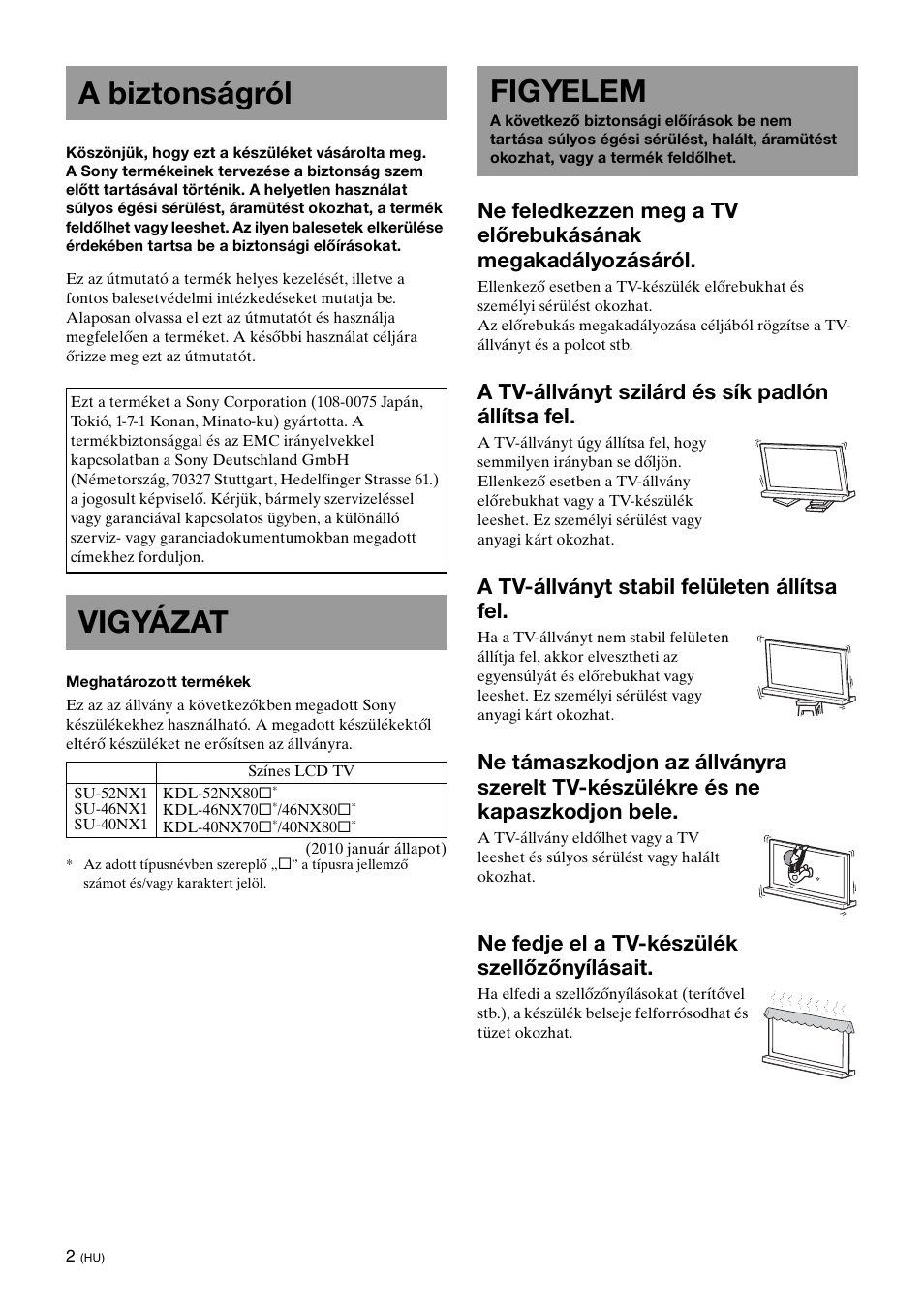 A biztonságról, Vigyázat, Figyelem | A tv-állványt szilárd és sík padlón állítsa fel, A tv-állványt stabil felületen állítsa fel, Ne fedje el a tv-készülék szellőzőnyílásait | Sony SU-46NX1 User Manual | Page 122 / 220