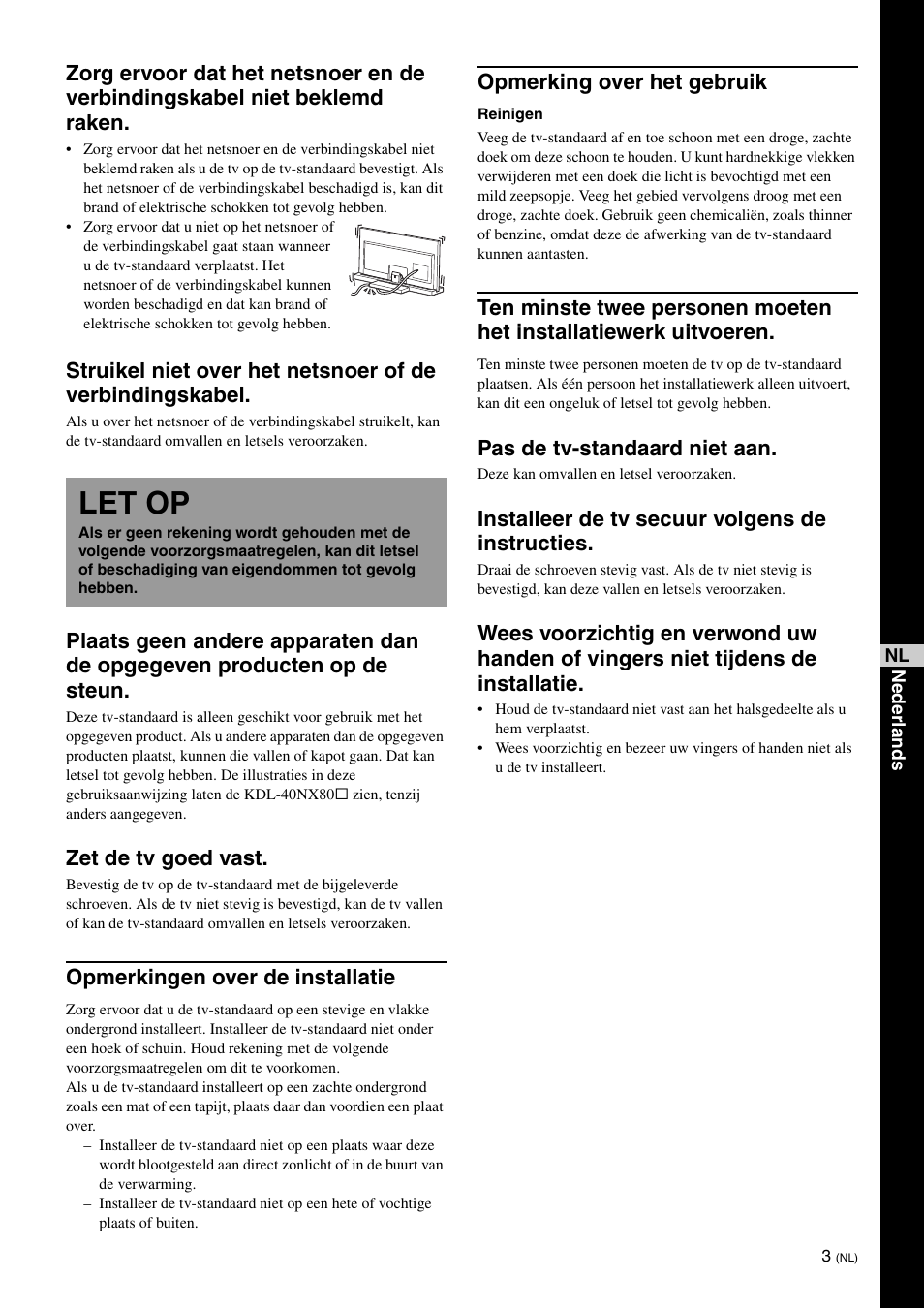 Let op, Zet de tv goed vast, Opmerkingen over de installatie | Opmerking over het gebruik, Pas de tv-standaard niet aan, Installeer de tv secuur volgens de instructies | Sony SU-46NX1 User Manual | Page 43 / 220