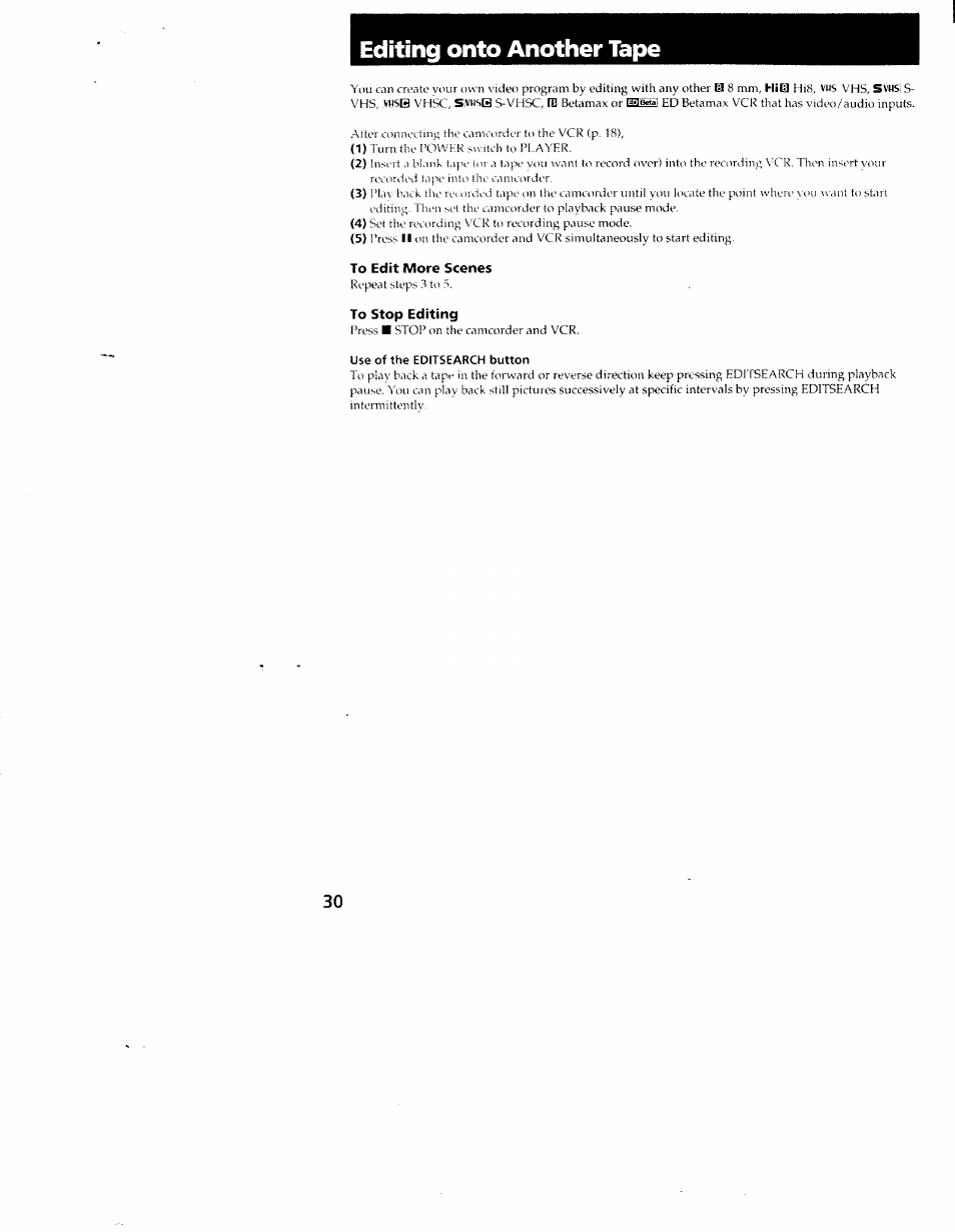 To edit more scenes, To stop editing, Use of the editsearch button | Editing onto another tape | Sony CCD-TR54 User Manual | Page 30 / 56