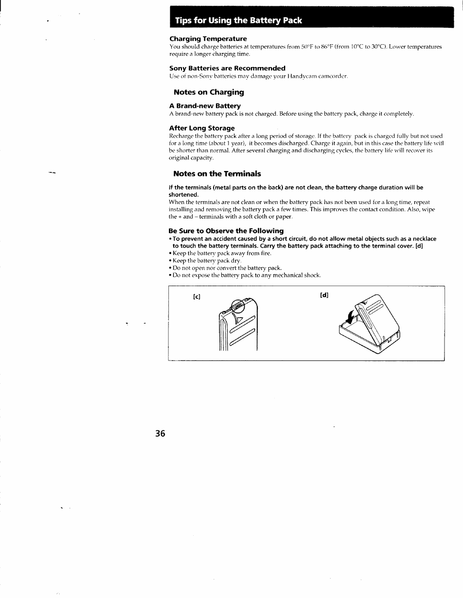 Charging temperature, Sony batteries are recommended, Notes on charging | A brand-new battery, After long storage, Notes on the terminals, Be sure to observe the following, Tips for using the battery pack | Sony CCD-TR54 User Manual | Page 36 / 56