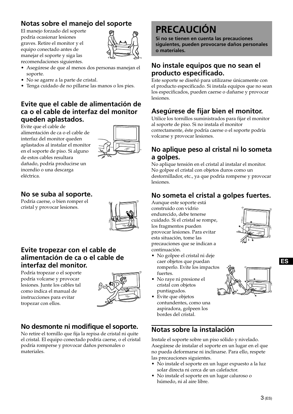 Precaución, Notas sobre el manejo del soporte, No se suba al soporte | No desmonte ni modifique el soporte, Asegúrese de fijar bien el monitor, No aplique peso al cristal ni lo someta a golpes, No someta el cristal a golpes fuertes, Notas sobre la instalación | Sony SU-XFQ005 User Manual | Page 25 / 32