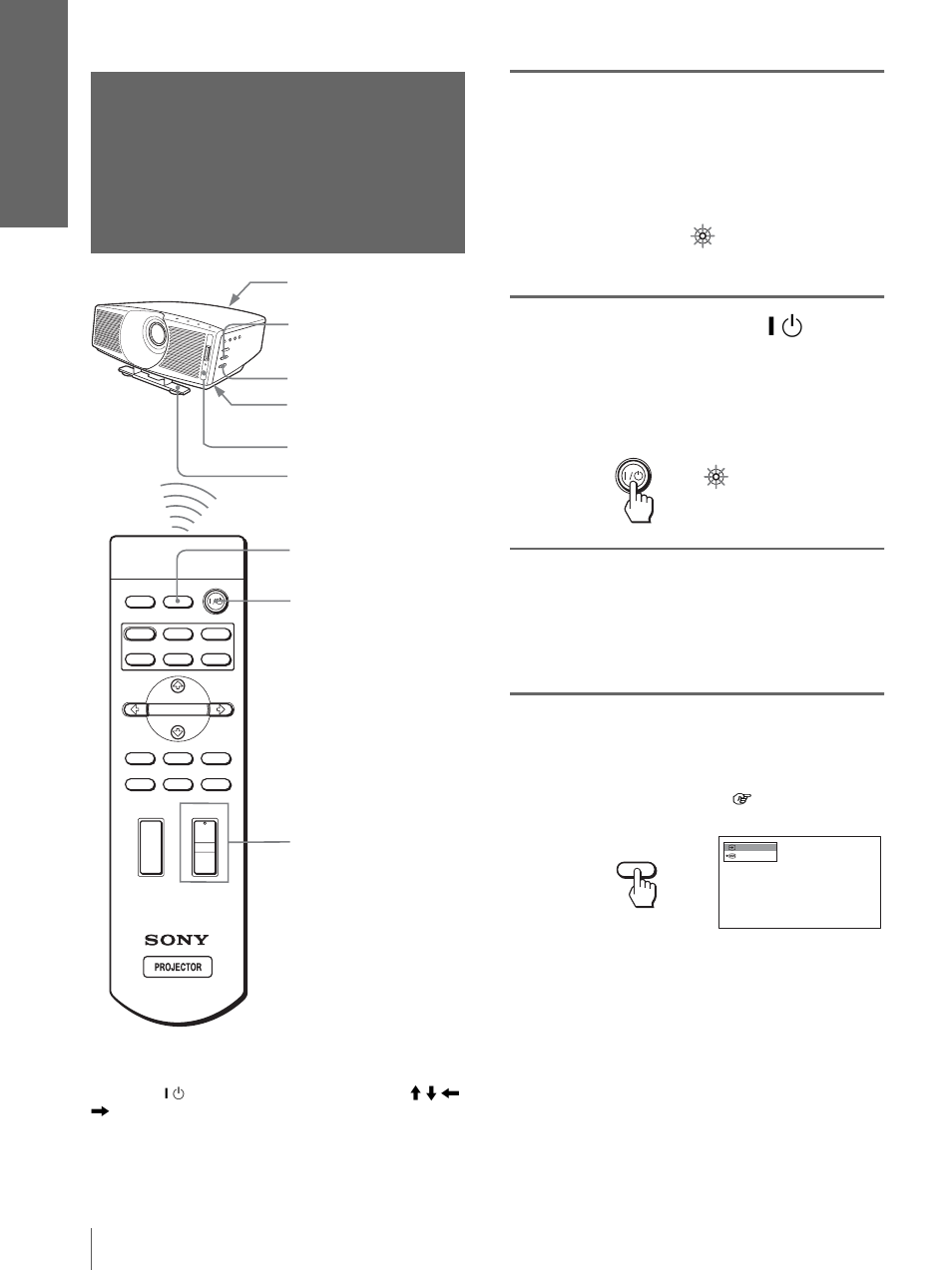 Pulse el interruptor [ / 1 (encendido/espera), Para encender el proyector, Encienda el equipo conectado al proyector | Cone xi ón y p repar aci ón | Sony VPL-HS20 User Manual | Page 178 / 240