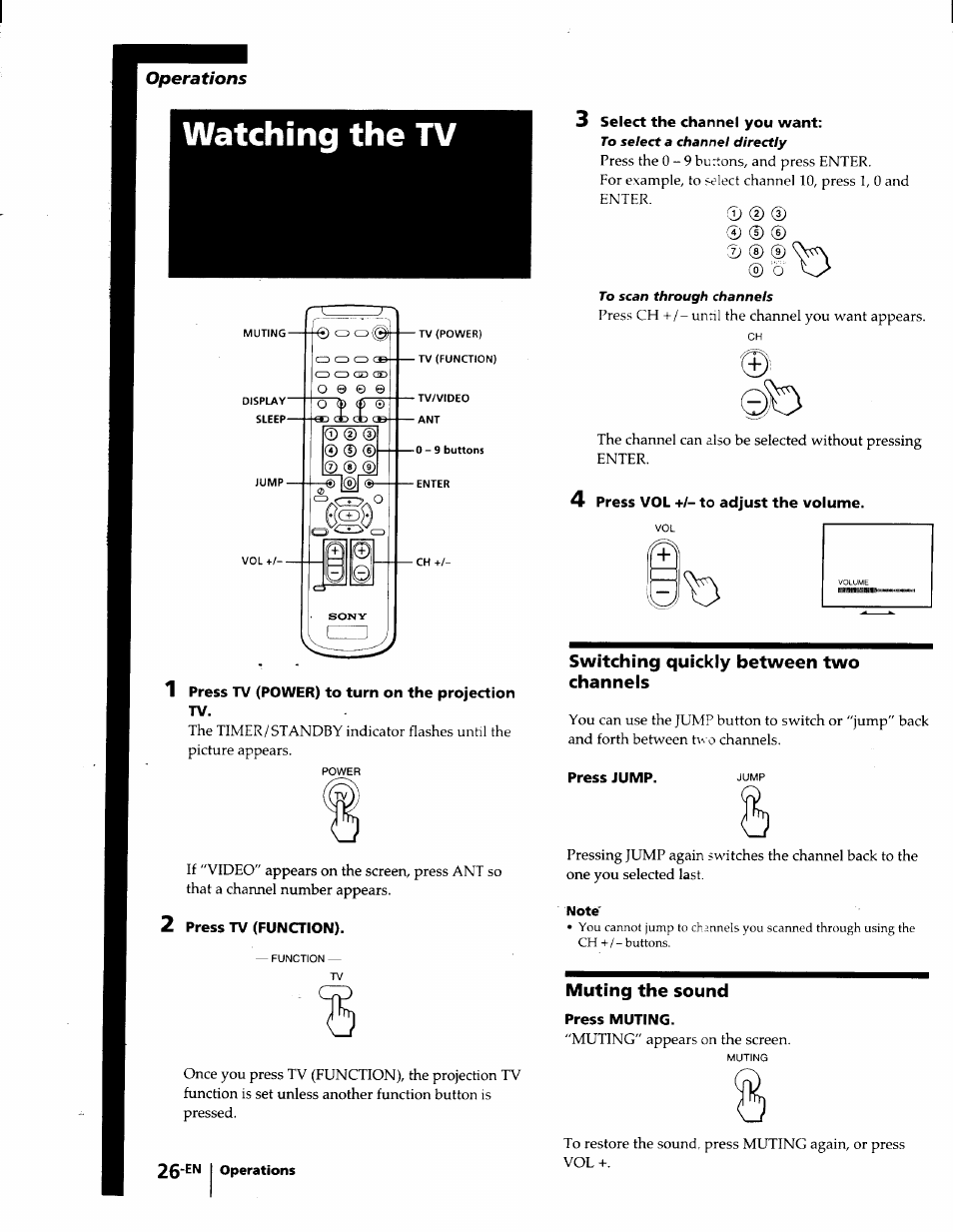 Watching the tv, 1 press tv (power) to turn on the projection tv, 3 select the channel you want | 4 press vol +1- to adjust the volume, Switching quickly between two channels, Press jump, 2 press tv (function), Muting the sound, Press muting, Operations | Sony KP-53V75 User Manual | Page 26 / 100