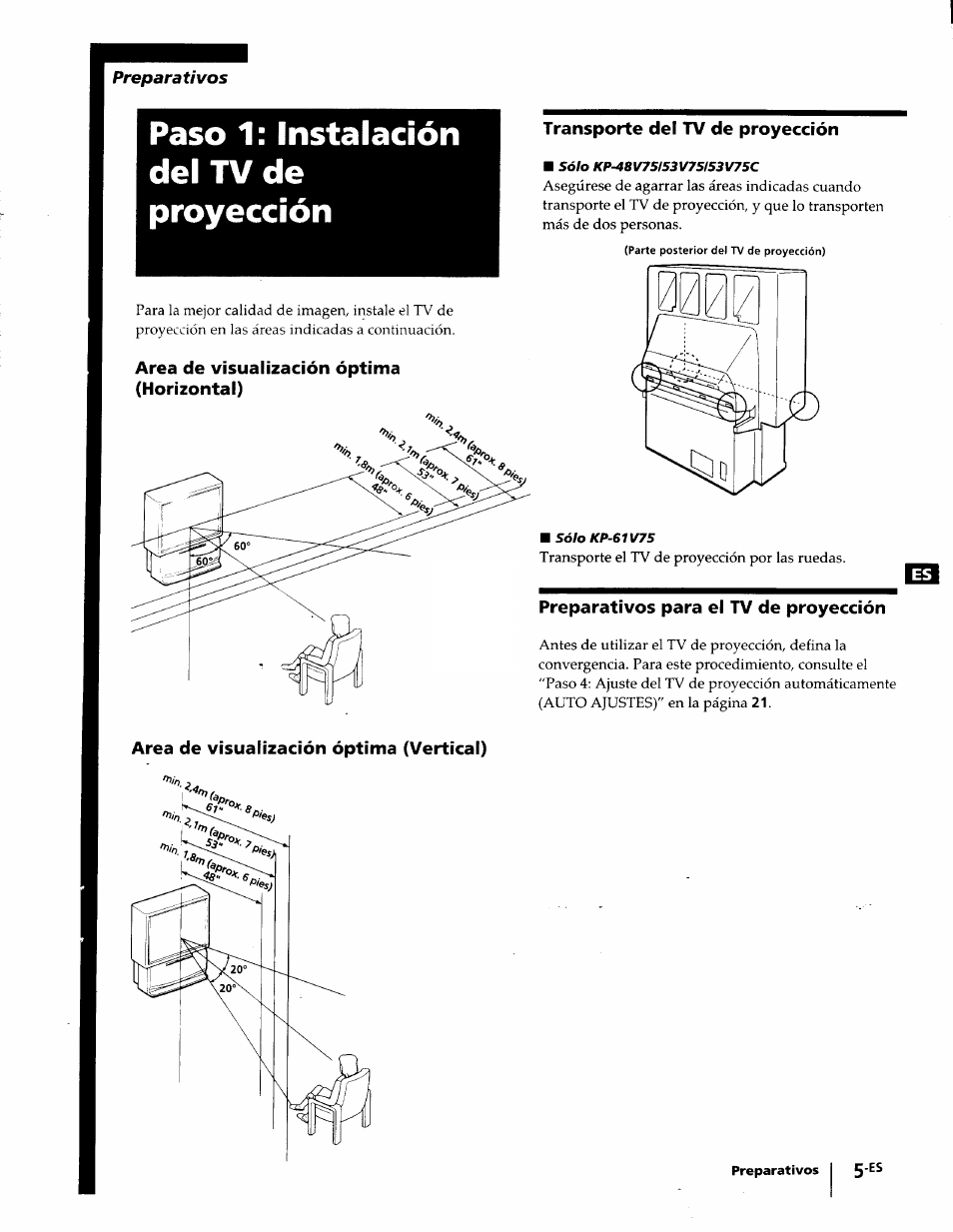 Paso 1 : instalación del tv de proyección, Area de visualización óptima (horizontal), Transporte del tv de proyección | Preparativos para el tv de proyección, Area de visualización óptima (vertical) | Sony KP-53V75 User Manual | Page 54 / 100