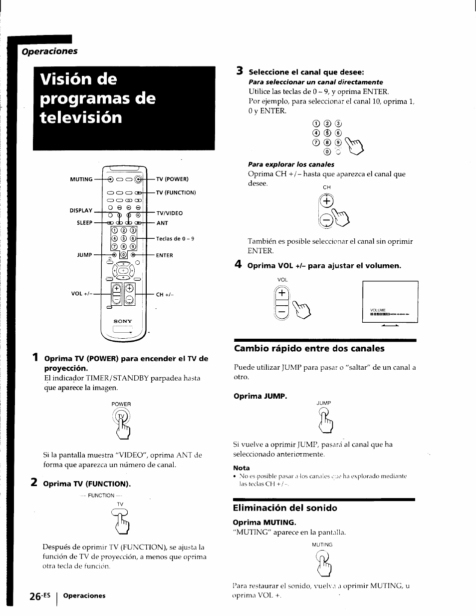 Visión de programas de televisión, 3 seleccione el canal que desee, 4 oprima vol -h/- para ajustar el volumen | Cambio rápido entre dos canales, Oprima jump, 2 oprima tv (function), Eliminación del sonido, Oprima muting | Sony KP-53V75 User Manual | Page 75 / 100