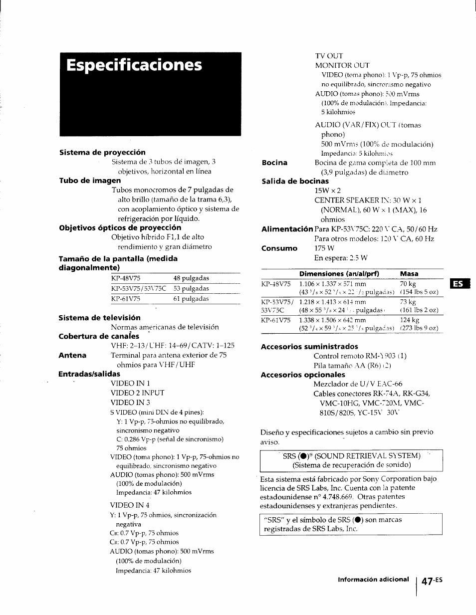 Especificaciones, Sistema de proyección, Objetivos ópticos de proyección | Tamaño de la pantalla (medida diagonalmente), Sistema de televisión, Cobertura de canaíes, Entradas/salidas, Salida de bocinas, Accesorios suministrados, Accesorios opcionales | Sony KP-53V75 User Manual | Page 96 / 100