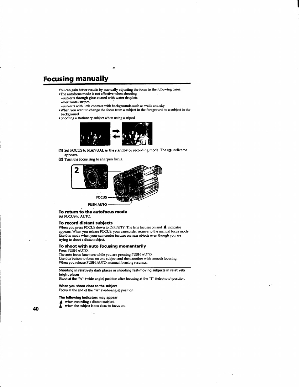 Focusing manually, To return to the autofocus mode, To record distant subjects | To shoot with auto focusing momentarily, The following indicators may appear | Sony DCR-TRV315 User Manual | Page 40 / 84