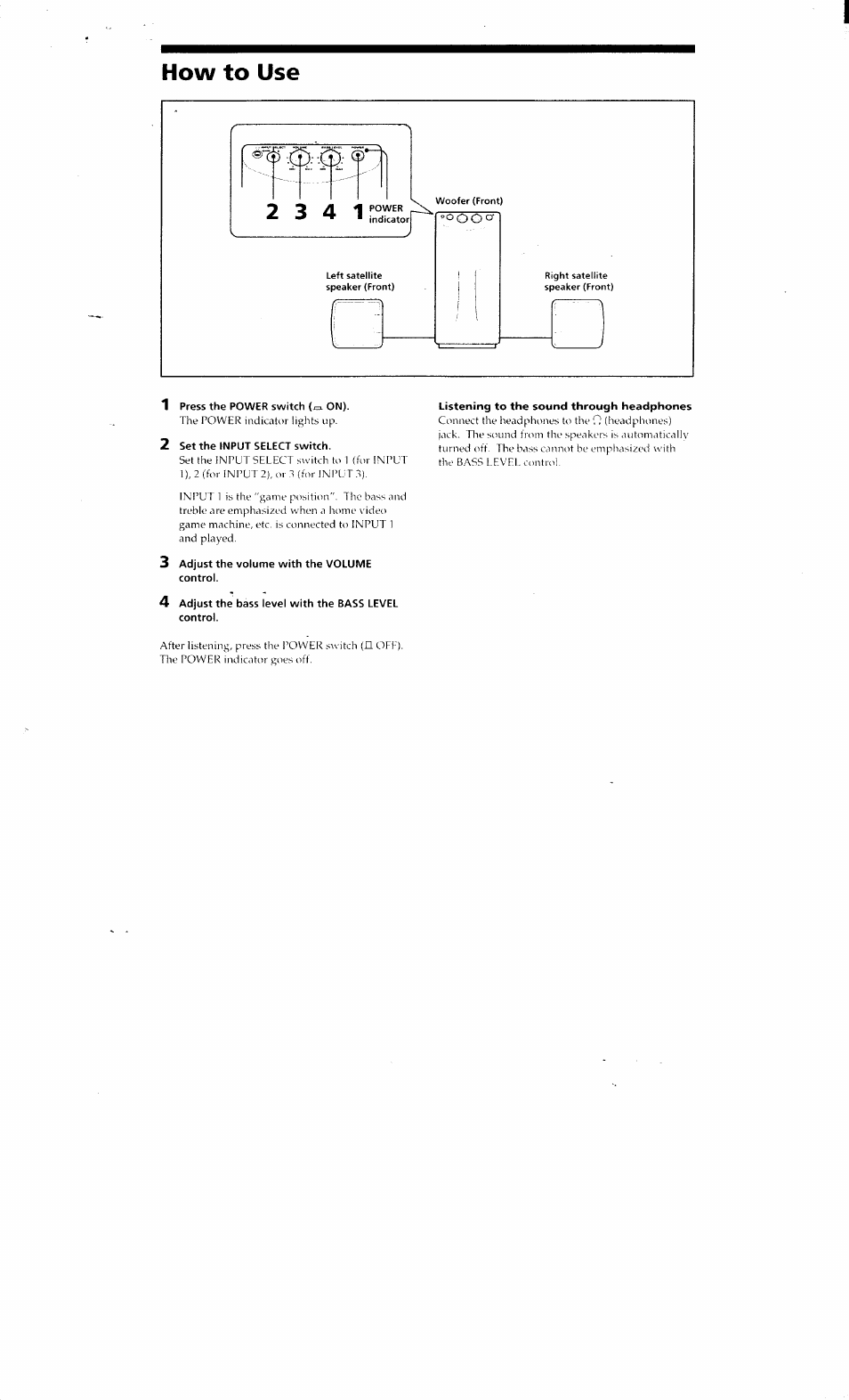 1 press the power switch (j=i. on), 2 set the input select switch, 3 adjust the volume with the volume control | How to use | Sony SRS-D300 User Manual | Page 5 / 8