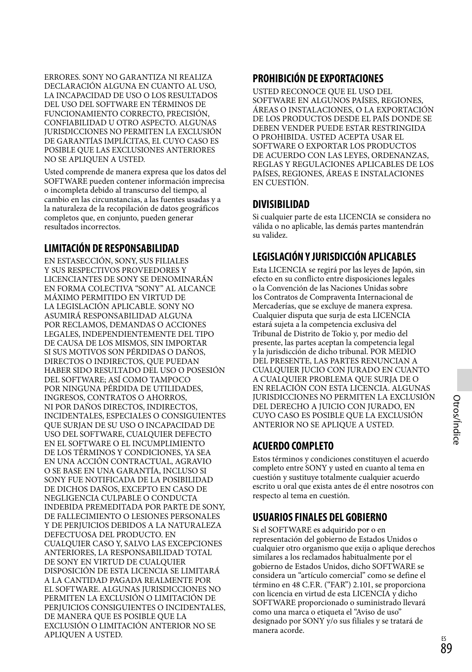 Limitación de responsabilidad, Prohibición de exportaciones, Divisibilidad | Legislación y jurisdicción aplicables, Acuerdo completo, Usuarios finales del gobierno | Sony HDR-XR260V User Manual | Page 183 / 191