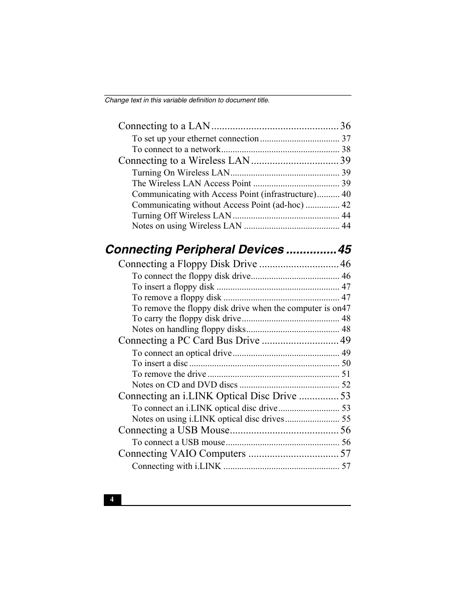 Connecting to a lan 36, Connecting to a wireless lan 39, Connecting peripheral devices 45 | Connecting a floppy disk drive 46, Connecting a pc card bus drive 49, Connecting an i.link optical disc drive 53, Connecting a usb mouse 56, Connecting vaio computers 57, Connecting peripheral devices | Sony PCG-SRX77 User Manual | Page 4 / 149