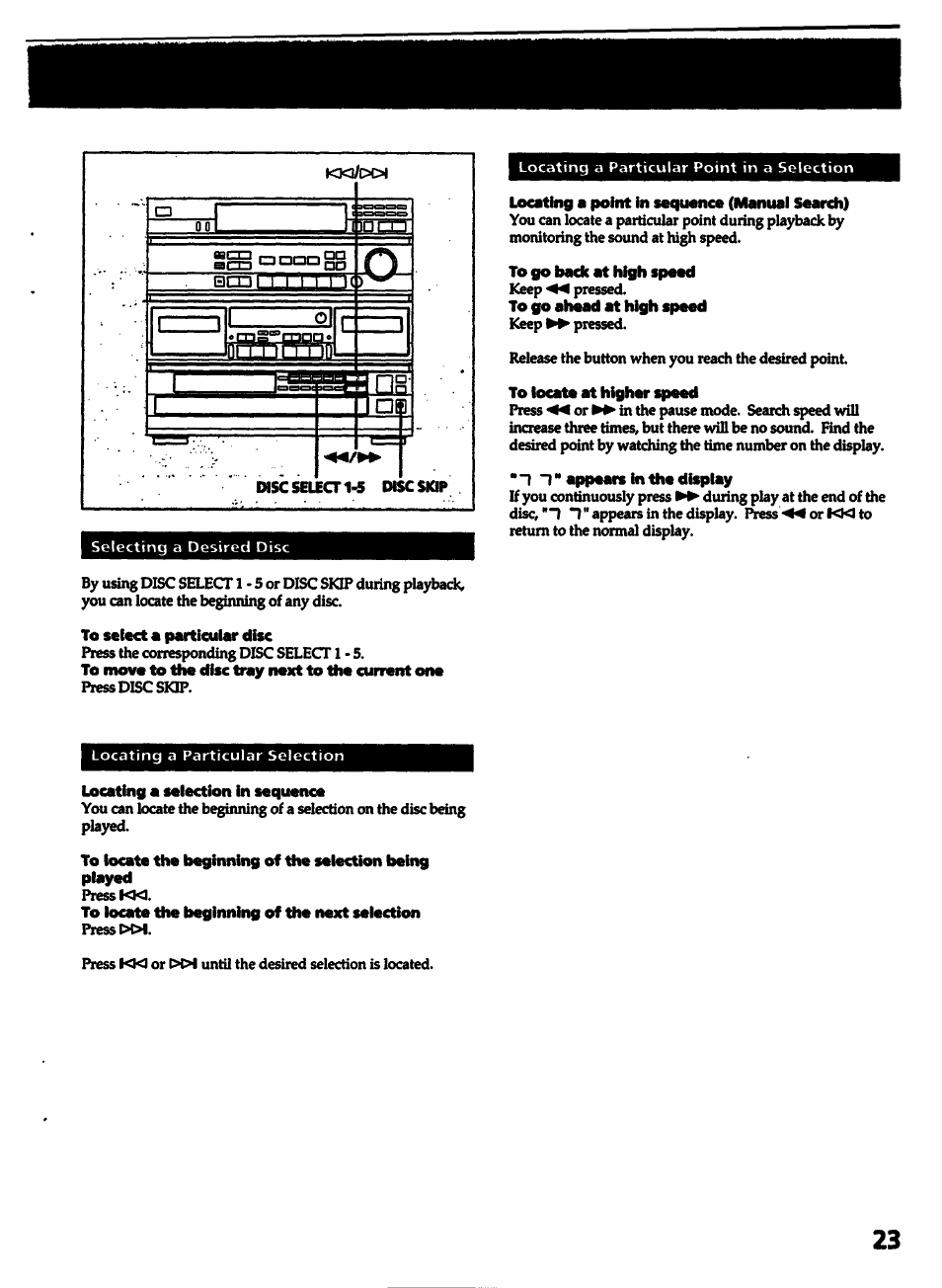 Locating a point in sequence (manual search), To go back at high speed, To go ahead at high speed | To locate at higher speed, N” appears in the dispiay, To select a particular disc, To move to the disc tray next to the current one, Locating a selection in sequence, To locate the beginning of the next selection | Sony HCD-541 User Manual | Page 23 / 32