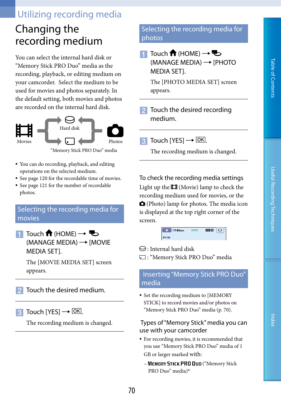 Utilizing recording media, Changing the recording medium, Selecting the recording media for movies | Selecting the recording media for photos, Inserting “memory stick pro duo” media, Media) (70), Media slot (70), E 70 f, 70) a, 70). f | Sony HDR-XR520V User Manual | Page 70 / 136