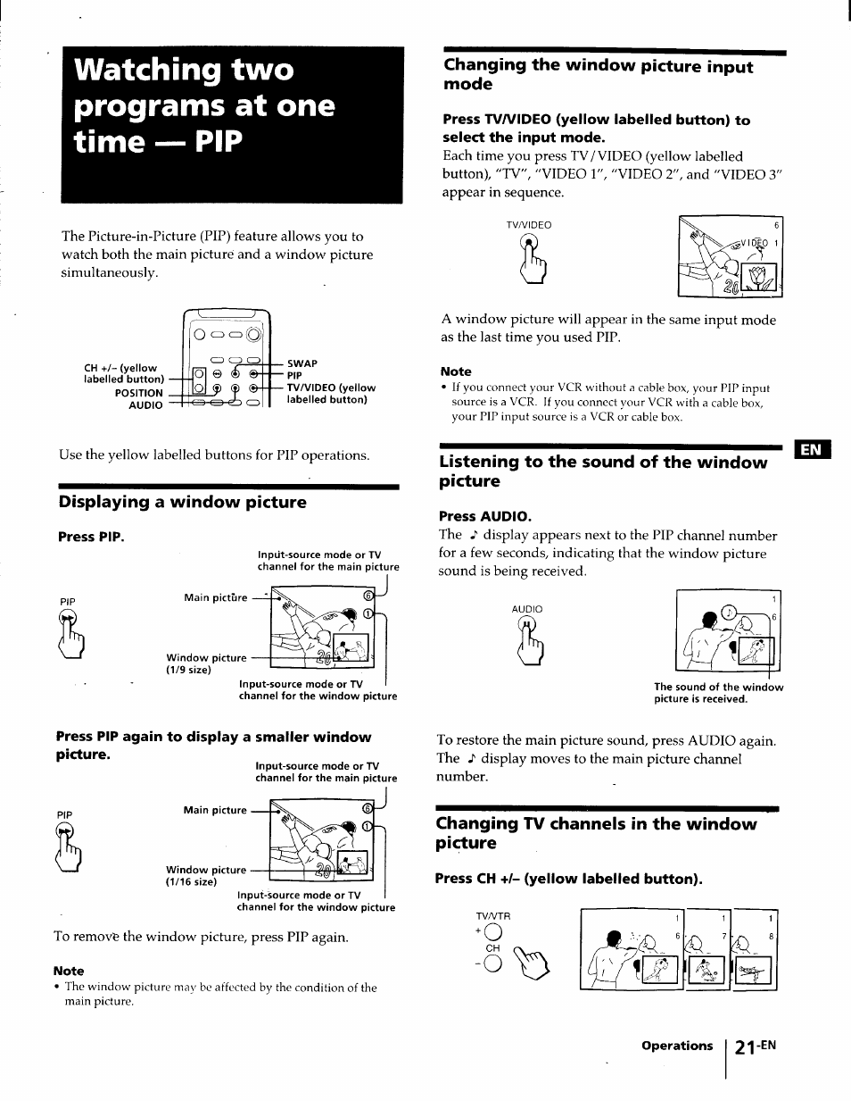 Watching two programs at one time — pip, Displaying a window picture, Press pip | Changing the window picture input mode, Note, Listening to the sound of the window picture, Press audio, Changing tv channels in the window picture, Press ch +/- (yellow labelled button) | Sony KP-61S65 User Manual | Page 21 / 82
