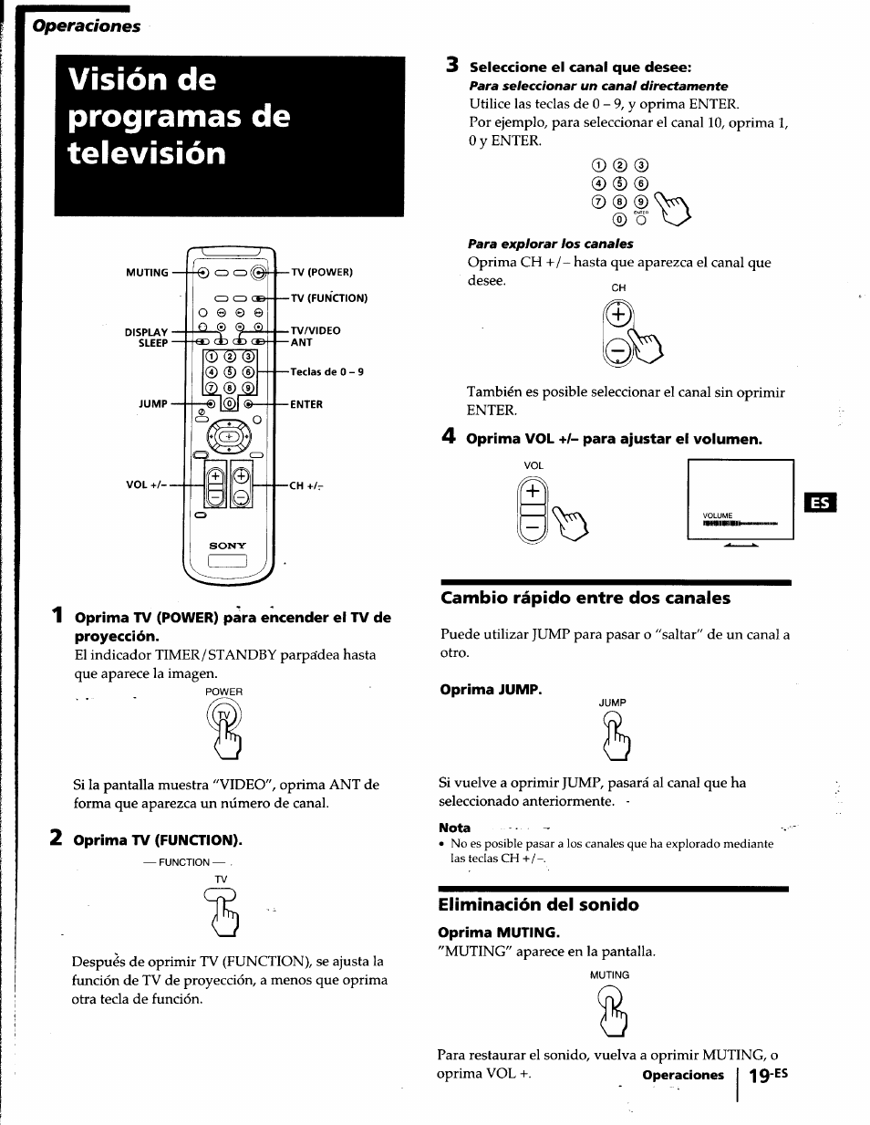 Visión de programas de televisión, 2 oprima tv (function), 3 seleccione el canal que desee | 4 oprima vol +/- para ajustar el volumen, Cambio rápido entre dos canales, Oprima jump, Nota, Eliminación del sonido, Oprima muting | Sony KP-61S65 User Manual | Page 60 / 82