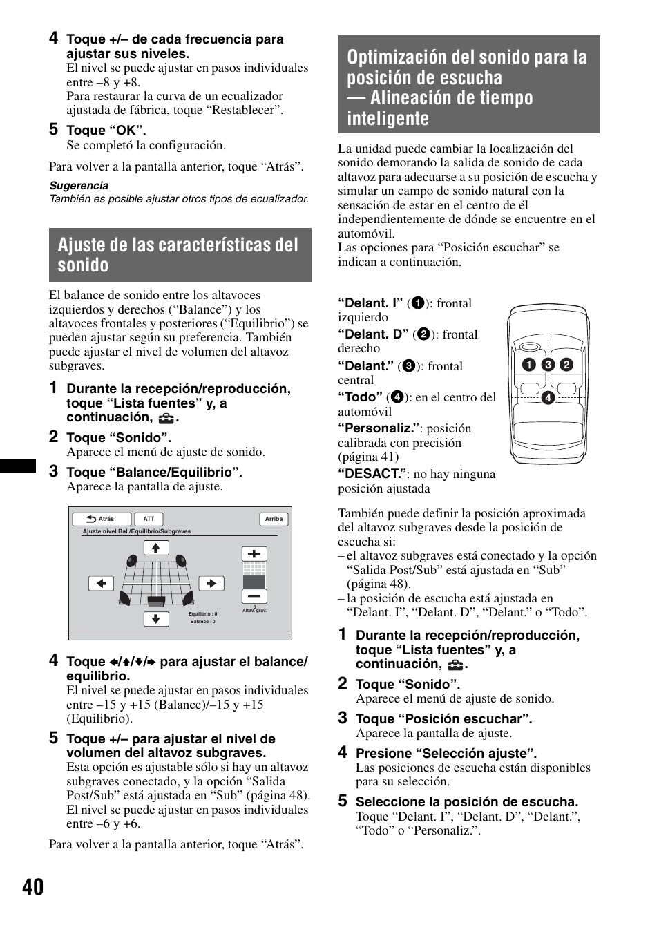 Ajuste de las características del sonido, Optimización del sonido para la posición de, Escucha — alineación de tiempo | Inteligente | Sony XAV-63 User Manual | Page 172 / 200