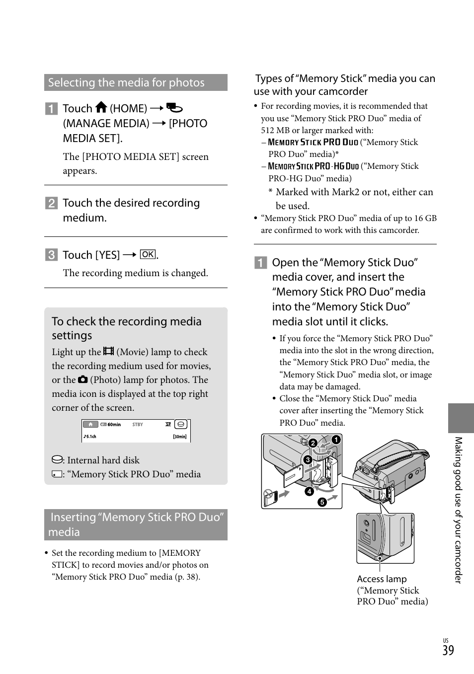 To check the recording media settings, E 39 f, Selecting the media for photos | Touch (home)  (manage media)  [photo media set, Touch the desired recording medium.  touch [yes | Sony DCR-SR67 User Manual | Page 39 / 116