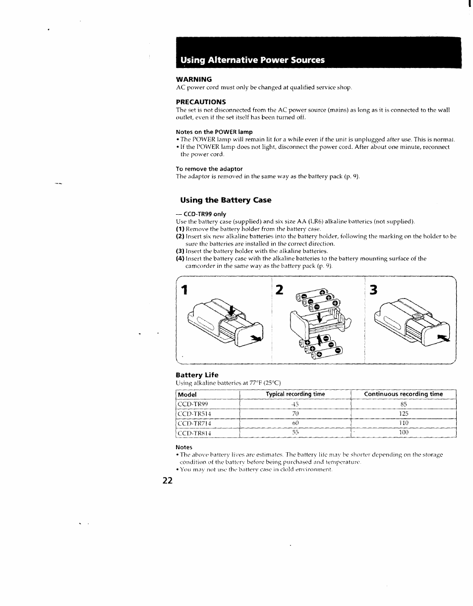 Warning, Precautions, Notes on the power lamp | To remove the adaptor, Using the battery case, Ccd-tr99 only, Battery life, Notes, Using alternative power sources | Sony CCD-TR714 User Manual | Page 22 / 56