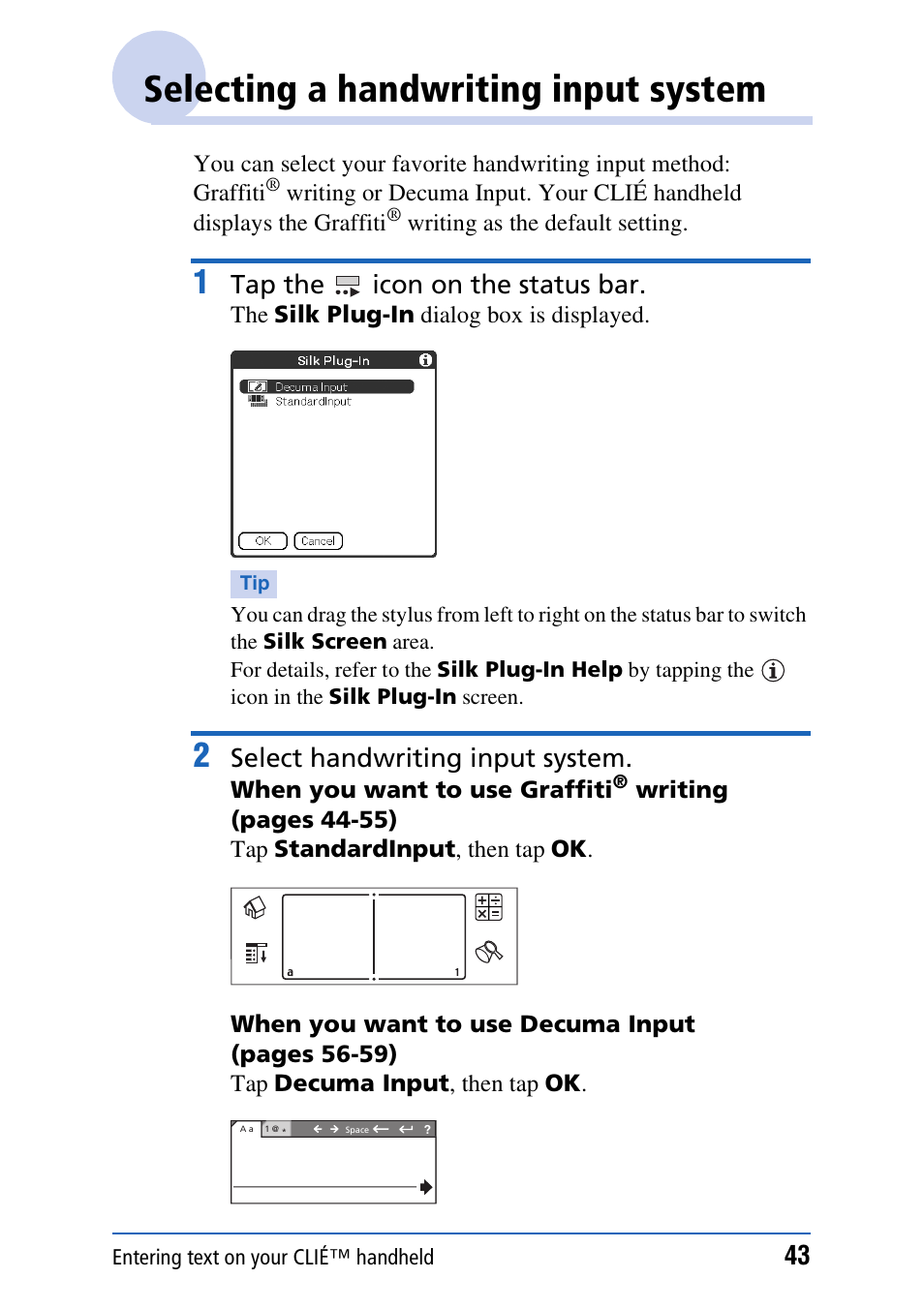 Selecting a handwriting input system, Tap the icon on the status bar, Select handwriting input system | Sony PEG-NX80V User Manual | Page 43 / 200