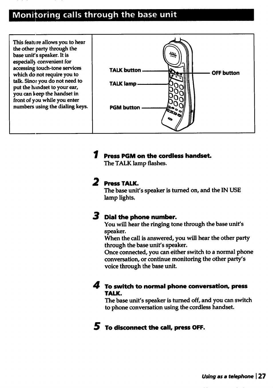 Monitoring calls through the base unit, 1 press pgm on the cordless handset, Press talk | Dial the phone number, 5 to disconnect the call, press off | Sony SPP-A5000 User Manual | Page 27 / 108