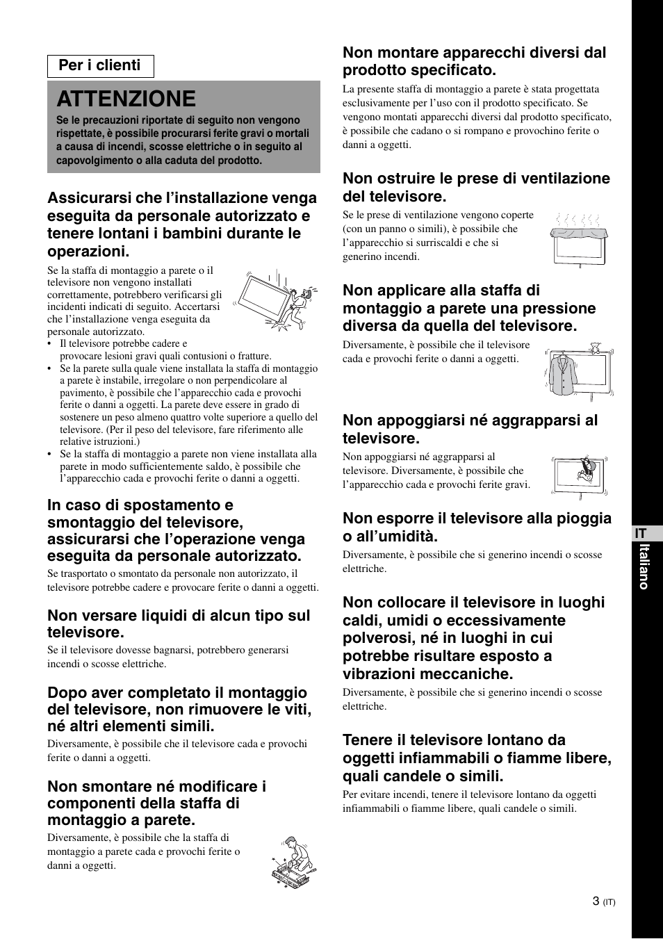 Attenzione, Non versare liquidi di alcun tipo sul televisore, Non appoggiarsi né aggrapparsi al televisore | Per i clienti | Sony KDL-26S3000R User Manual | Page 65 / 112