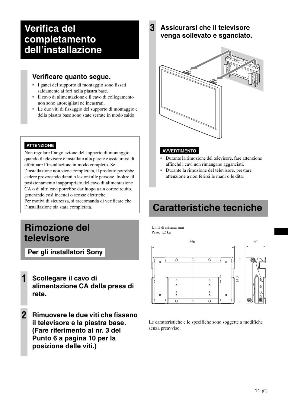 Verifica del completamento dell’installazione, Rimozione del televisore, Caratteristiche tecniche | Rimozione del televisore 1 | Sony KDL-26S3000R User Manual | Page 73 / 112