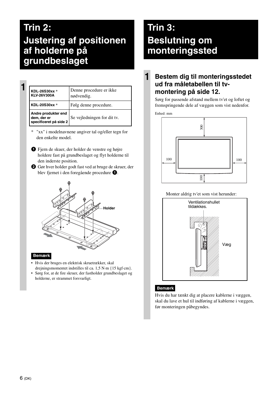 Trin 3:beslutning om monteringssted, Trin 3: beslutning om monteringssted 1 | Sony KDL-26S3000R User Manual | Page 92 / 112