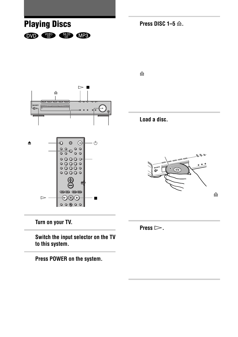 Playing discs, Turn on your tv, Switch the input selector on the tv to this system | Press power on the system, Press disc 1–5 a, Load a disc, Press h | Sony DAV-C770 User Manual | Page 32 / 88