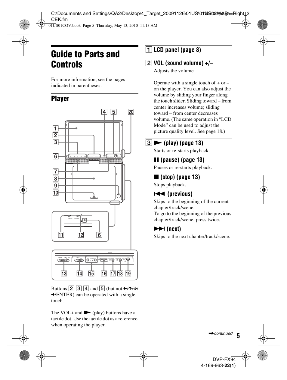 Guide to parts and controls, Player, A lcd panel (page 8) b vol (sound volume) | C n (play) (page 13), X(pause) (page 13), X(stop) (page 13), Previous), Next), Starts or re-starts playback, Pauses or re-starts playback | Sony DVP-FX94 User Manual | Page 5 / 40