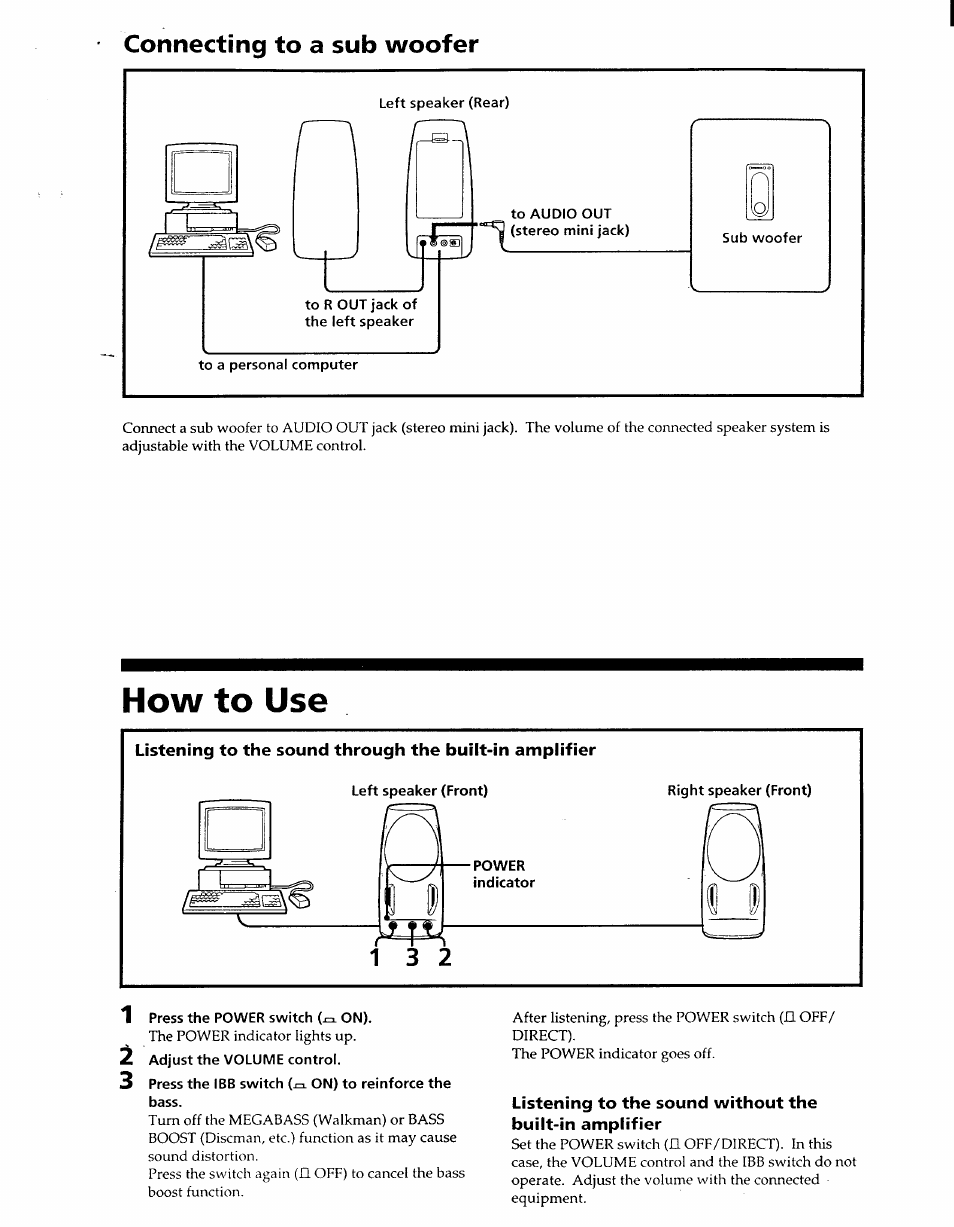 Left speaker (rear), How to use, T press the power switch (j=i. on) | 2 adjust the volume control, Connecting to a sub woofer | Sony SRS-PC41 User Manual | Page 4 / 6