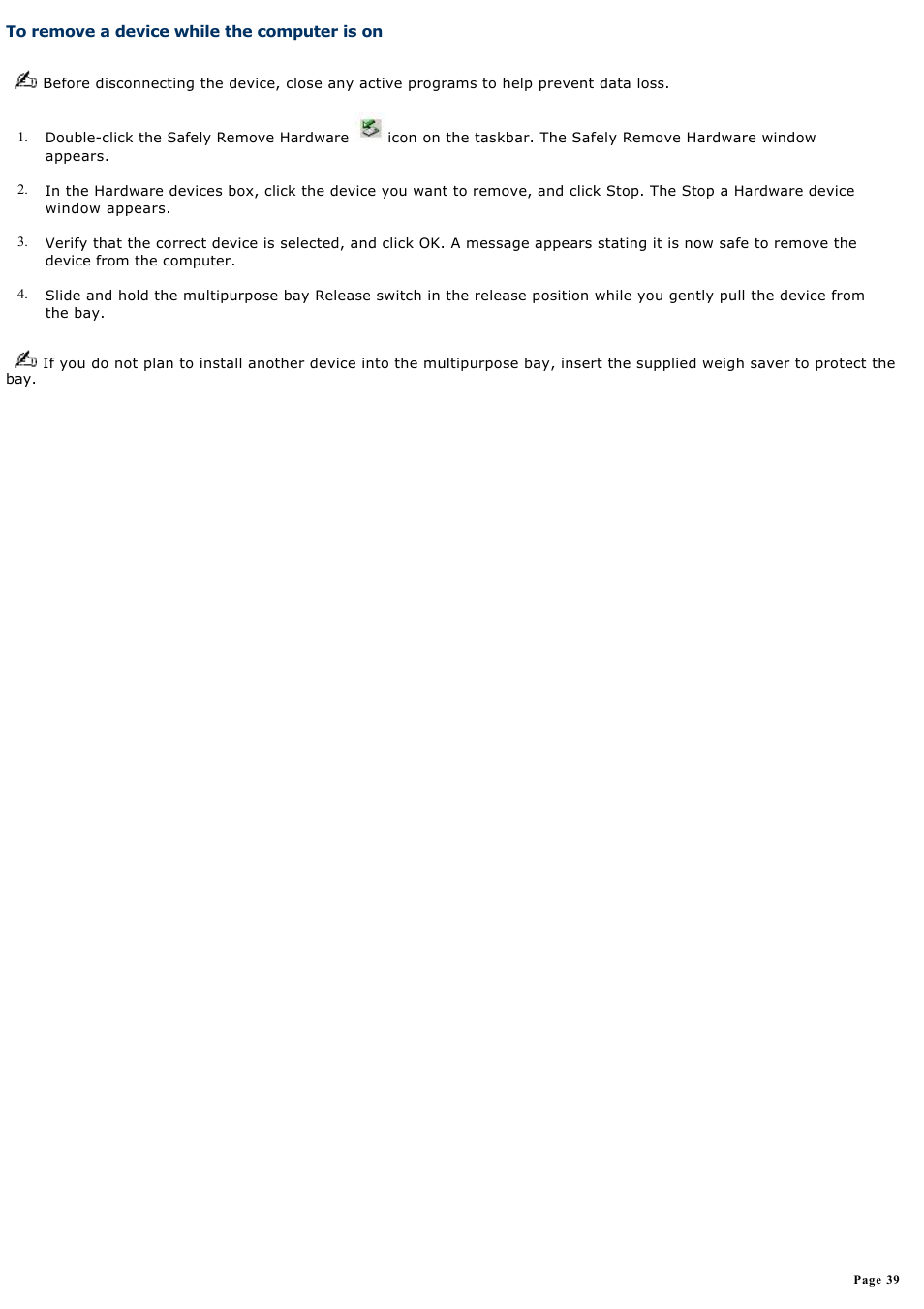 To remove a device while the computer is on, Remove a device while the computer is on, For more information | Sony PCG-NVR23 User Manual | Page 39 / 169