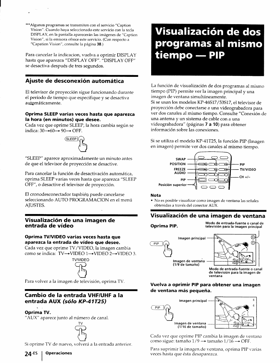 Ajuste de desconexión automática, Visualización de una imagen de entrada de vídeo, Oprima tv | Visualización de una imagen de ventana, Oprima pip, Sólo kp-41t25) | Sony KP-41T25 User Manual | Page 67 / 87