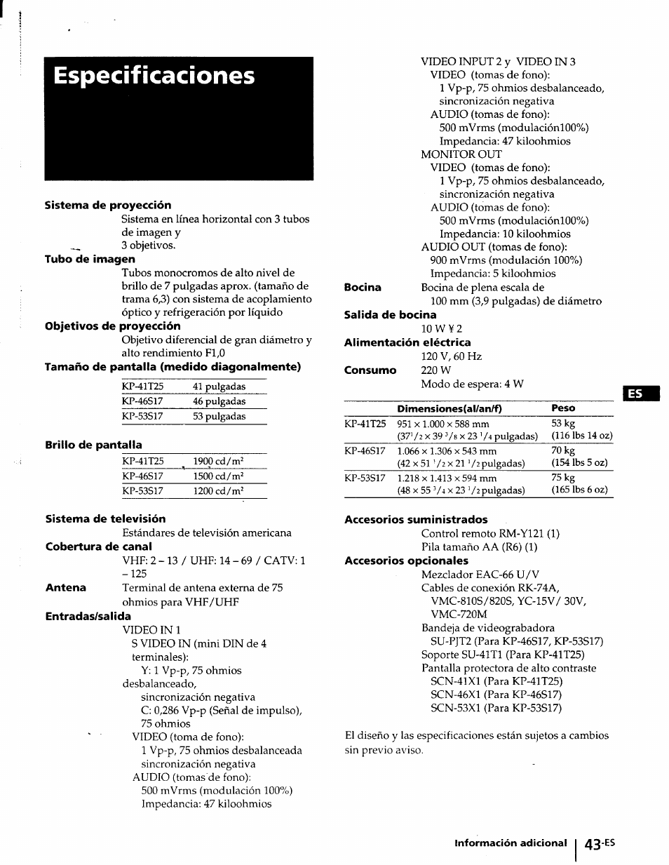 Especificaciones, Sistema de proyección, Tubo de imagen | Objetivos de proyección, Tamaño de pantalla (medido diagonalmente), Salida de bocina, Alimentación eléctrica, Brillo de pantalla, Sistema de televisión, Cobertura de canal | Sony KP-41T25 User Manual | Page 86 / 87