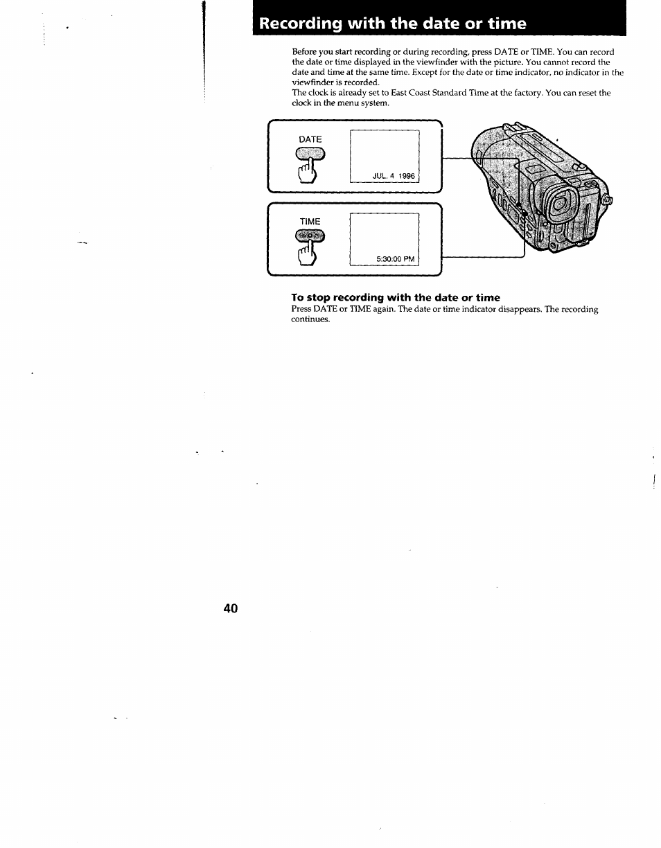 To stop recording with the date or time, Recording with the date or time | Sony CCD-TR910 User Manual | Page 40 / 80