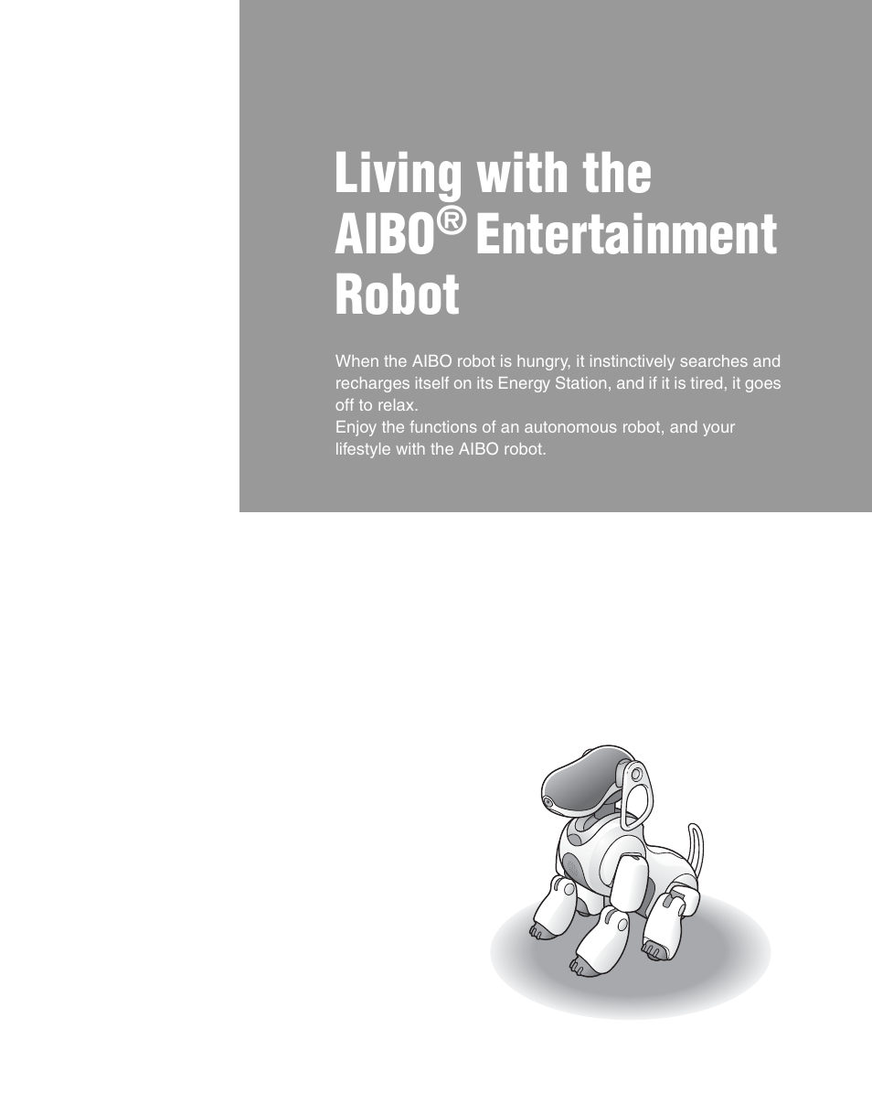 Living with the aibo® entertainment robot, Living with the aibo, Entertainment robot | Sony ERS-7M3 User Manual | Page 47 / 164