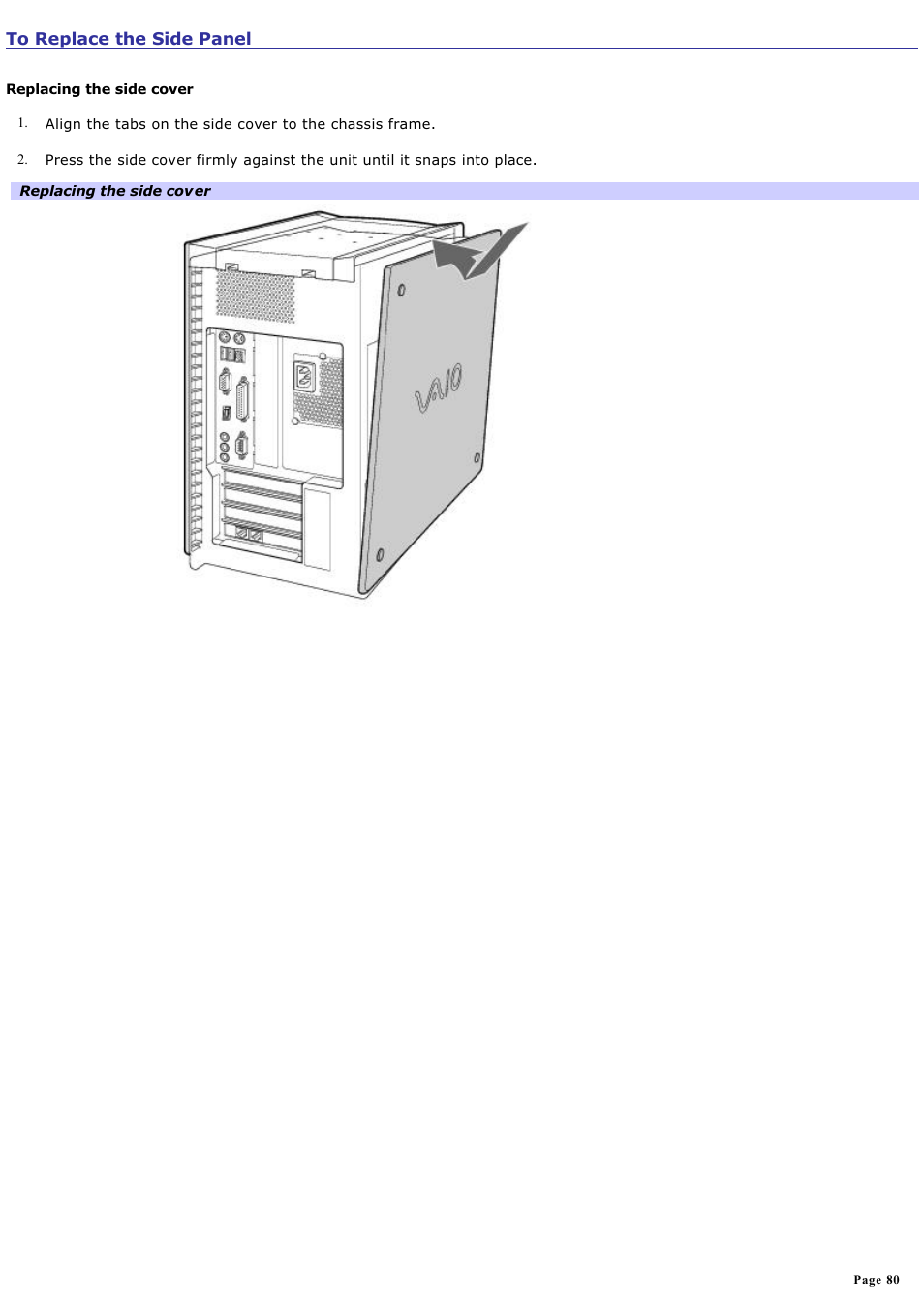 To replace the side panel, Replacing the side cover | Sony PCV-RX741 User Manual | Page 80 / 80