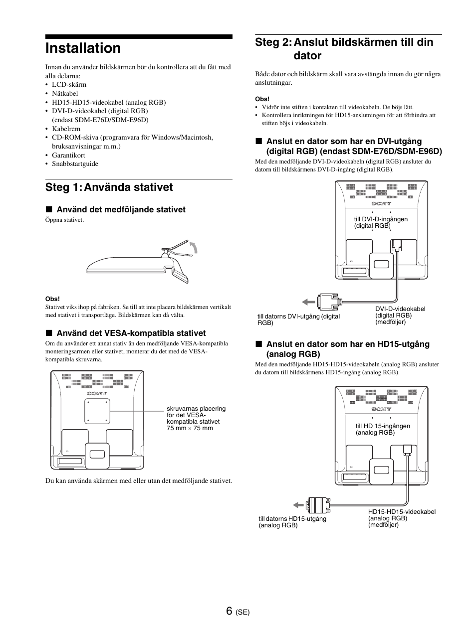 Installation, Steg 1: använda stativet, Steg 2: anslut bildskärmen till din dator | Sidan 6) | Sony SDM-E76D User Manual | Page 184 / 349