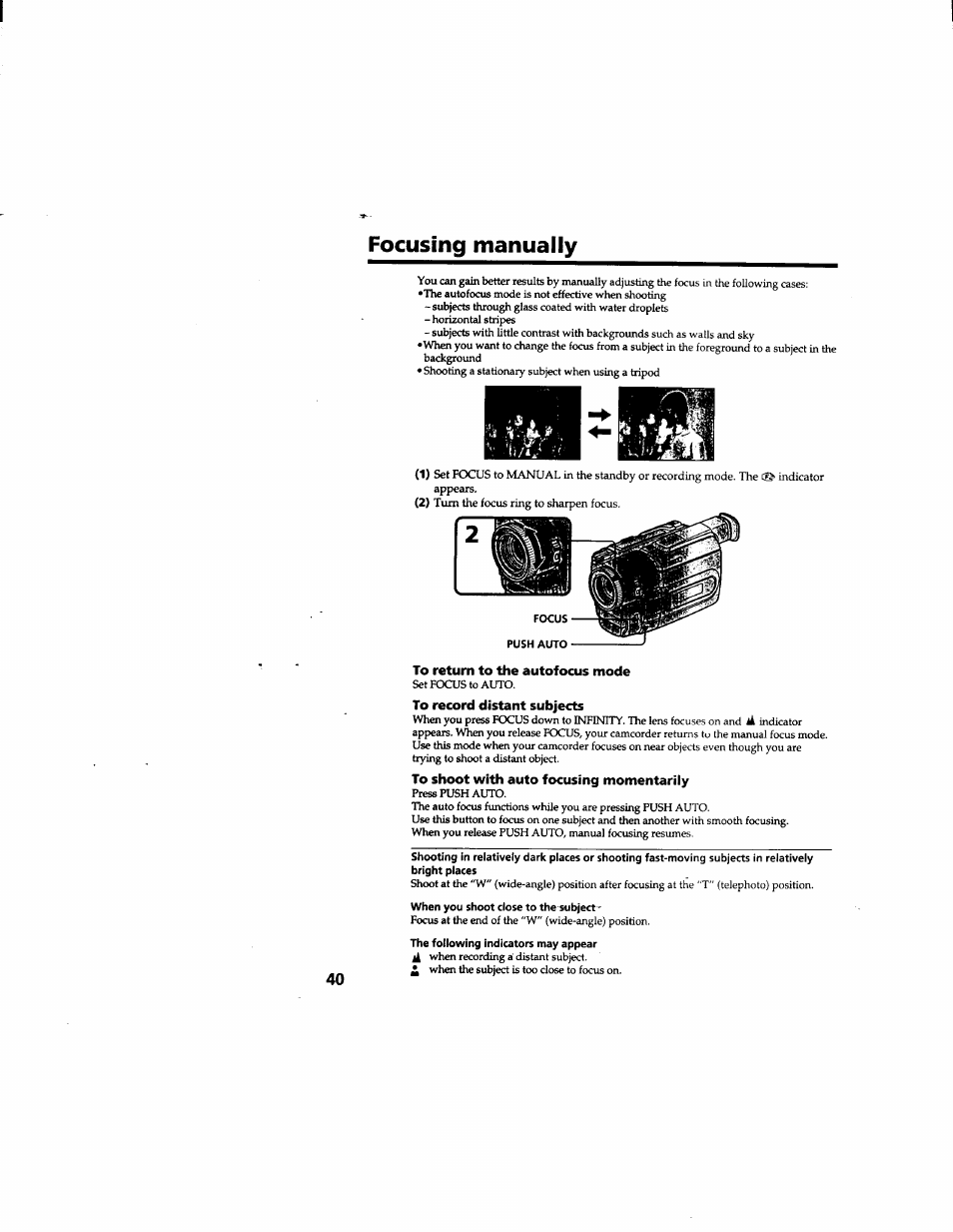 Focusing manually, To return to the autofocus mode, To record distant subjects | To shoot with auto focusing momentarily, When you shoot close to the subject, The following indicators may appear | Sony DCR-TRV510 User Manual | Page 40 / 136
