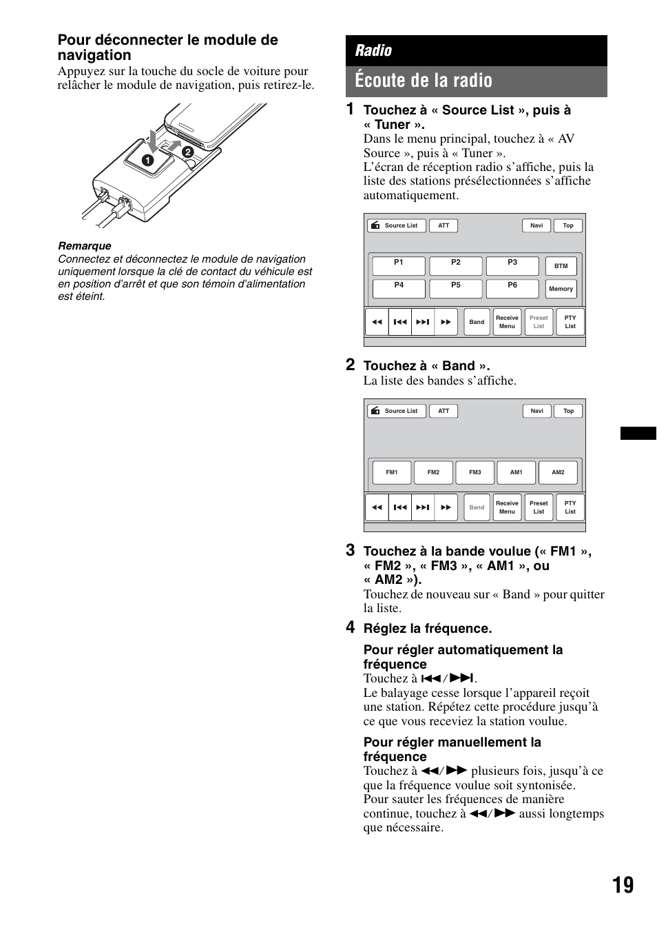 Radio, Écoute de la radio, Pour déconnecter le module de navigation | Touchez à « band ». la liste des bandes s’affiche, M aussi longtemps que nécessaire | Sony XNV-770BT User Manual | Page 95 / 240